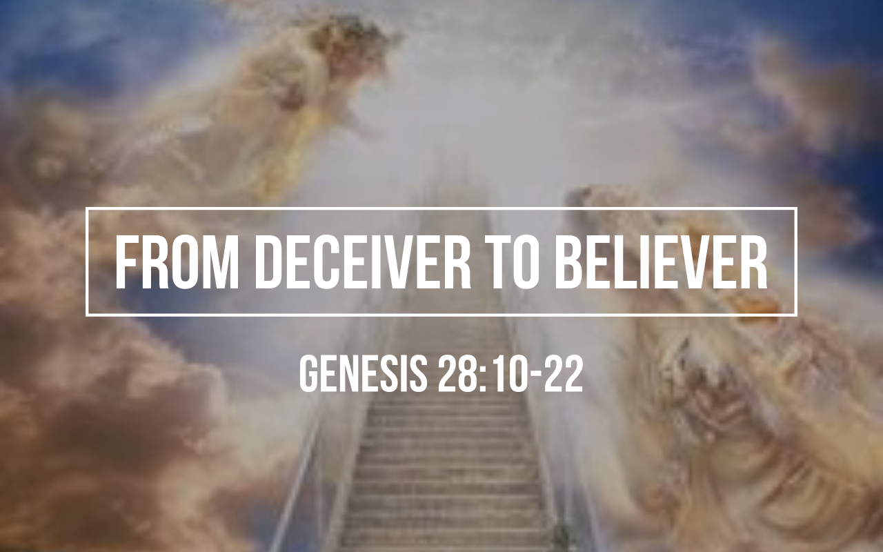 from-deceiver-to-believer-genesis-28-10-22-christ-fellowship