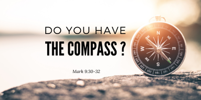 Do You Have the Compass? (Mark 9:30-32)