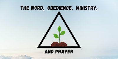 The Word, Obedience, Ministry, and Prayer