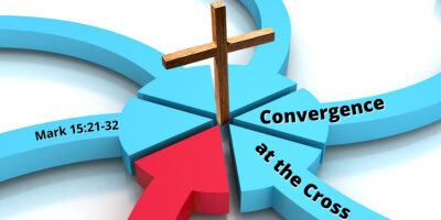 Convergence at the Cross (Mark 15:21-32)