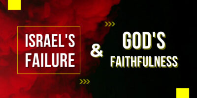 Israel’s Failure and God’s Faithfulness (Judges 2:16-23)
