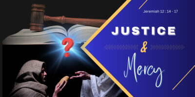 Justice and Mercy (Jeremiah 12:14-17)