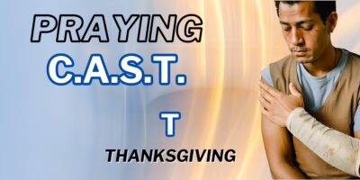 Praying CAST – Thanksgiving (Luke 17:11-19)