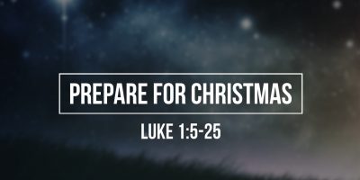 Prepare for Christmas (Luke 1:5-25)