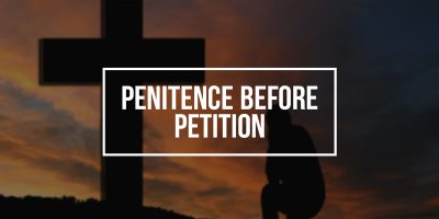 Penitence Before Petition