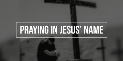 Praying in Jesus’ Name
