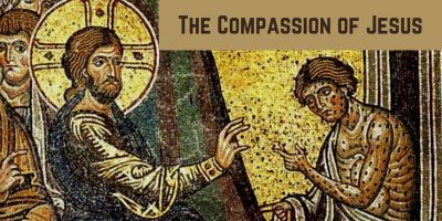 The Compassion of Jesus (Mark 1:40-45)