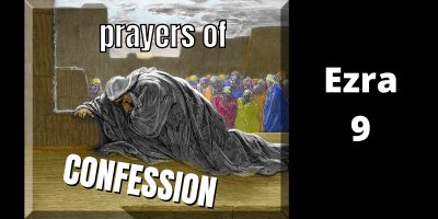 Prayers of Confession (Ezra 9)