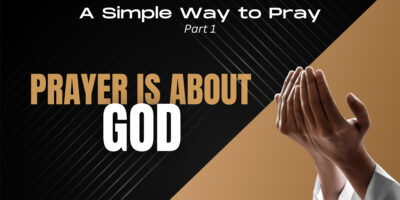 Prayer is About God (Matthew 6:5-9)