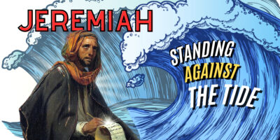 Jeremiah: Standing Against the Tide (Jeremiah 1:1-3)
