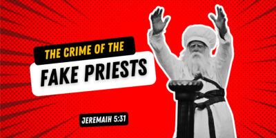 The Crime of the Fake Priests (Jer. 5:30-31)