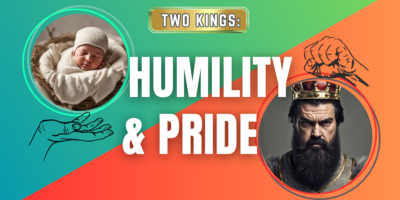 Two Kings: Humility and Pride (Luke 2:6-14)