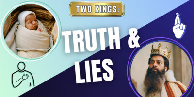 Two Kings: Truth and Lies (Matthew 2:1-8)